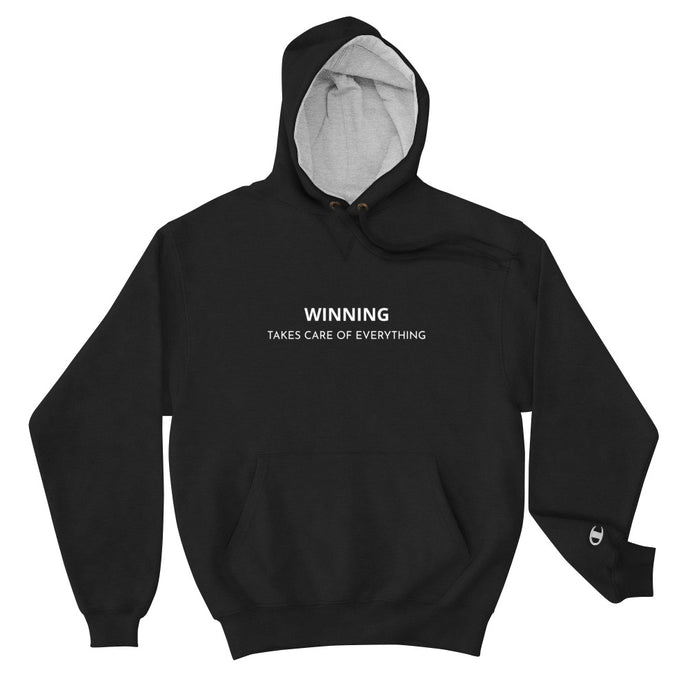 WINNING TAKES CARE OF EVERYTHING Premium Champion Hoodie