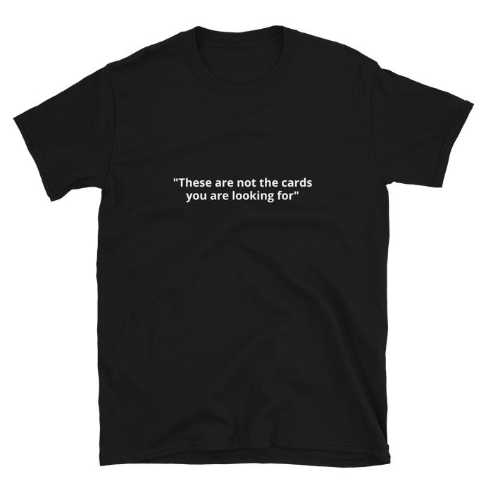 Not The Cards Short-Sleeve Unisex T-Shirt